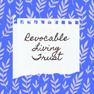 Revocable Living Trust - Protect Your Assets - Protect Your Family - Estate Planning.