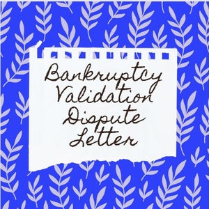 Puede incluir: Un trozo de papel blanco con bordes rasgados sobre un fondo azul con un patrón de hojas blancas. El papel tiene el texto "Bankruptcy Validation Dispute Letter" escrito en tinta negra.