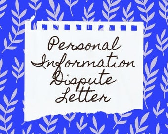 May include: A white piece of paper with torn edges on a blue background with a white leaf pattern. The paper has the text "Personal Information Dispute Letter" written in black ink.