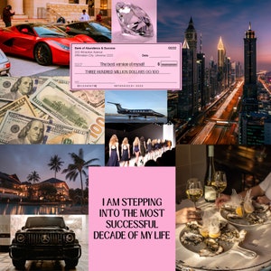May include: A collage of images depicting a luxurious lifestyle. The images include a red sports car, a private jet, a check for three hundred million dollars, a cityscape, a model runway, a plate of oysters, a black SUV, and a pink background with the text "I am stepping into the most successful decade of my life."