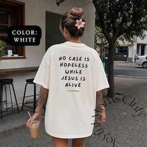 No Case Is Hopeless While Jesus Is Alive T-Shirt | Christian Faith Charles Spurgeon Quote Tee