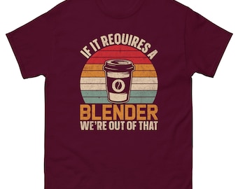 Als er een blender nodig is, hebben we geen koffie meer | retro koffieshirt | Koffie T-shirt voor dames | Grafisch T-shirt met koffie | Koffie