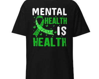 Geestelijke gezondheid is Gezondheid T-shirt | Geestelijke gezondheid shirt | Positieve bevestiging tshirt | Angst shirt | Geestelijke gezondheid bewustzijn shirt