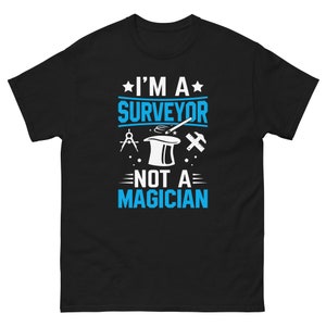 I&#39;m a Surveyor Not a Magician | Vintage Surveyor shirt |  Land surveying shirt | Analyst shirt | Measurer Shirts Tee