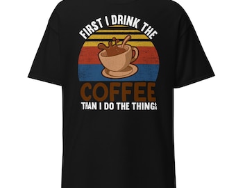 Erster Kaffee dann Dinge T-Shirt | Retro Style Graphic Tee