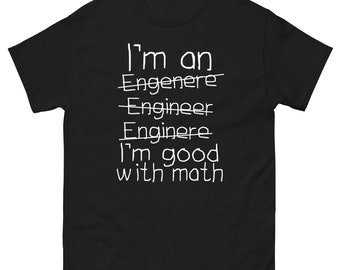 Soy ingeniero, soy bueno con las matemáticas / Camiseta divertida de ingeniero / Regalo para ingenieros / Camisa de ingeniero mecánico / Ingeniero de software informático