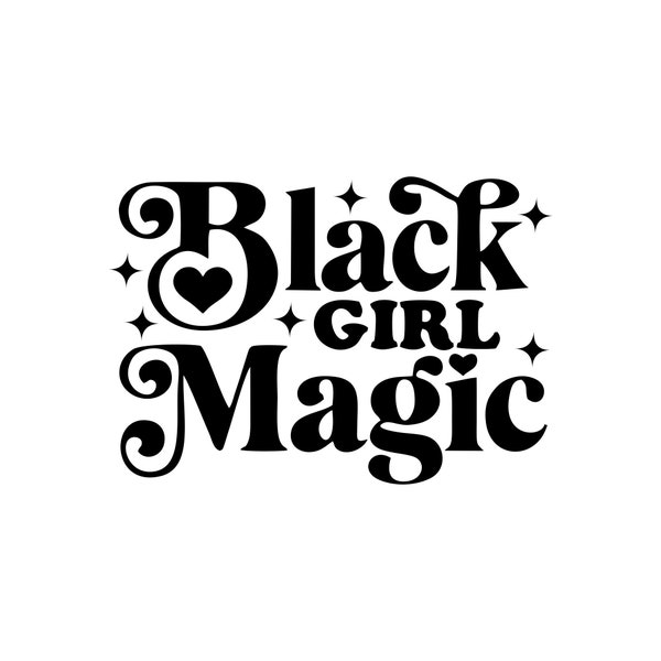 Digital Download, Black Girl Magic SVG