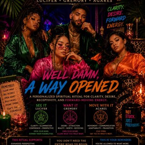 May include: A promotional graphic featuring three individuals in green, pink, and orange attire. Text includes: SEE IT. WANT IT. MOVE WITH IT. LUCIFER. GREMORY. AGARES. WELL DAMN, A WAY OPENED. A PERSONALIZED SPIRITUAL RITUAL FOR CLARITY, DESIRE, AND FORWARD-MOVING ENERGY.
