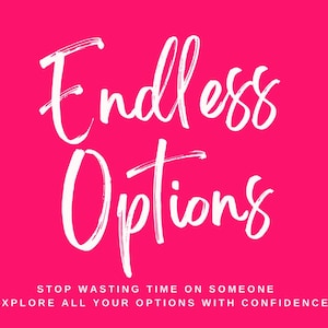 May include: A vibrant pink graphic featuring the words "Endless Options" in white script, with two small black heart shapes. Additional text is present below the main text in a smaller font.