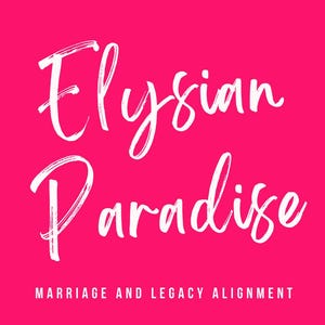 May include: A vibrant pink background featuring the words "Elysian Paradise" in white cursive lettering. Beneath, the text "Marriage and Legacy Alignment" is displayed.