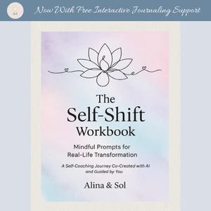 The Self-Shift Workbook | Guided Journal for Self Discovery, Mindful Prompts, Soulful Reflection, Personal Growth PDF