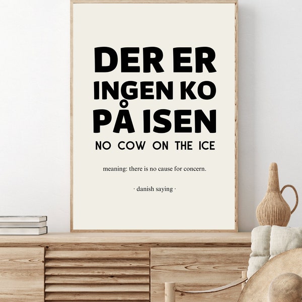 Der Er Ingen Ko På Isen - Danish Proverb Print - Danish Saying - Minimalist Print - Nordic Art - Danish Gift | DIGITAL DOWNLOAD