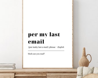 per my last email, office wall art,  home office decor. work from home art, definition print, Digital download