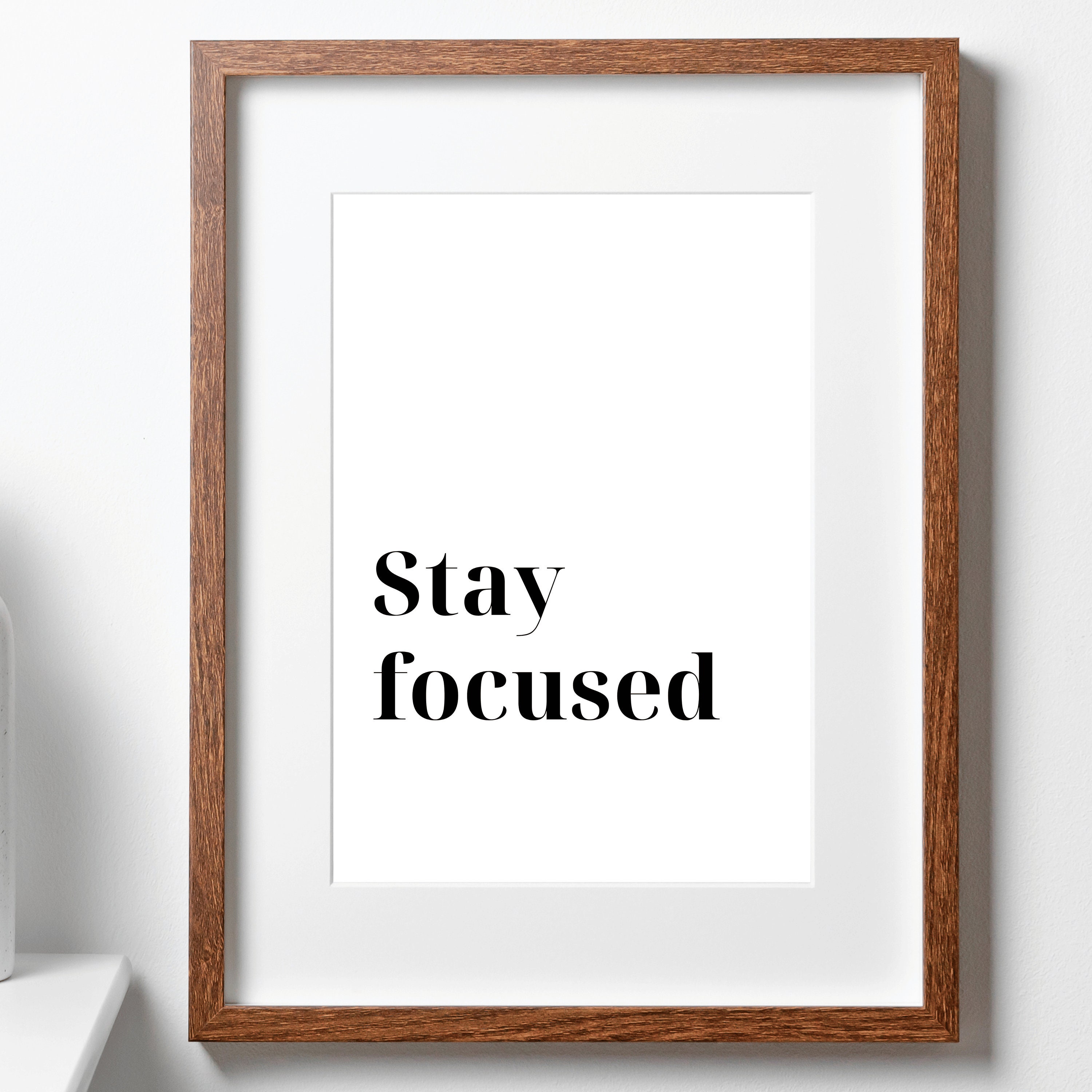 Stay Focused Wall Art, Focus Print, Quote Art Print, Wall Art Printable ...