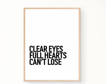 Clear Eyes, Full Hearts, Can&#39;t Lose, Wall art, Work Poster, Office Decor Print, Digital Download
