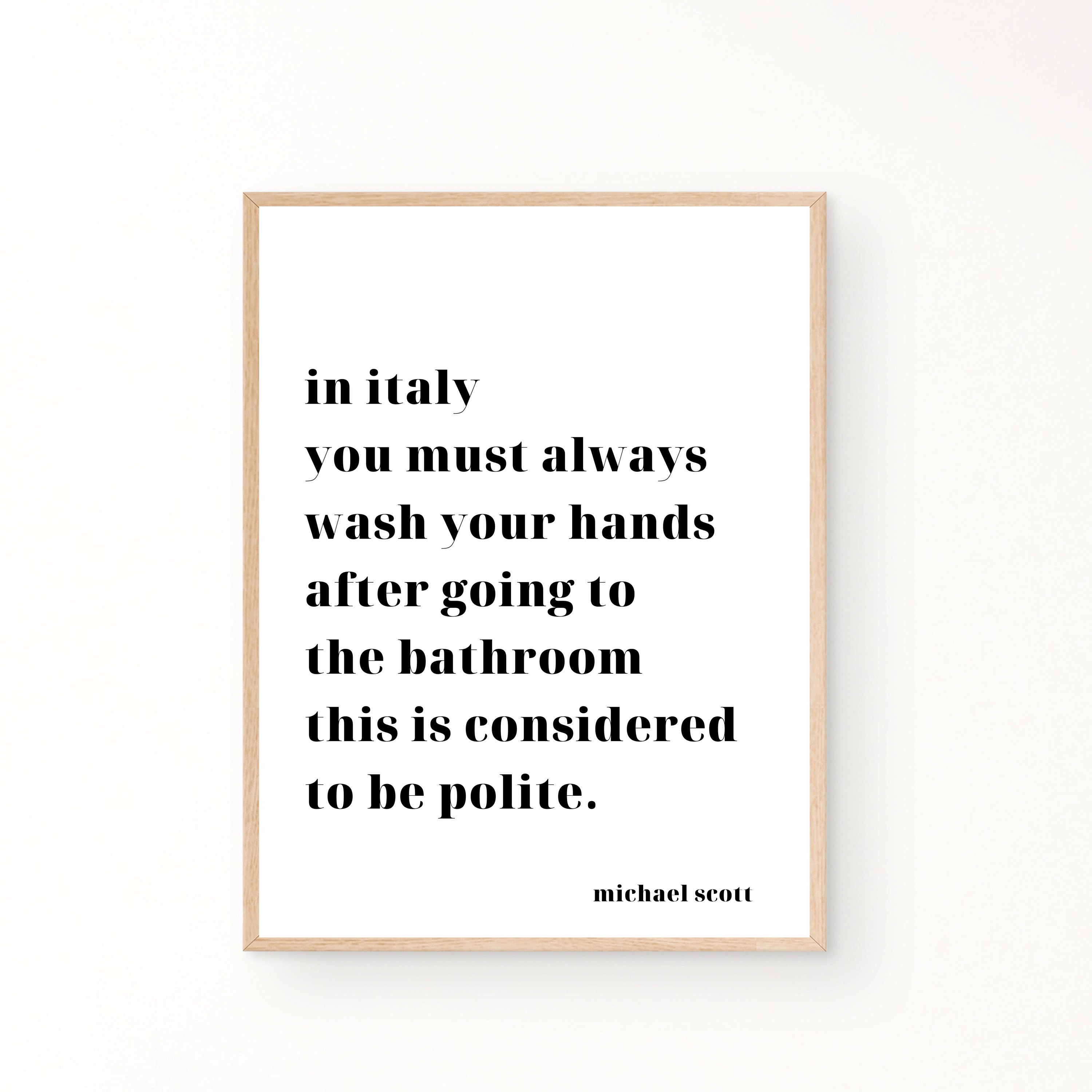 In Italy you must always wash your hands, quotes, Printable Art, Michael Scott Quote, Black on White - Digital Download