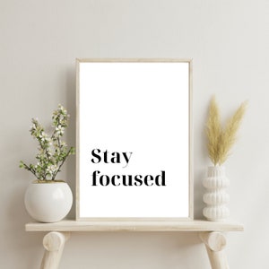 Stay Focused Wall Art, Focus Print, Quote Art Print, Wall Art Printable, Inspirational Print, Motivational Quote Print, Digital Download