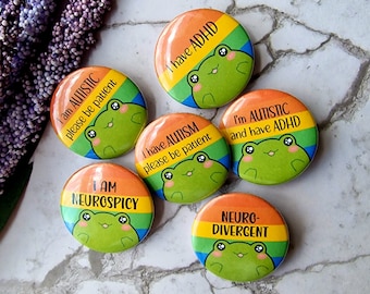 Frog autism button pin, awareness badge pin, neurodivergent button pin, I am autistic badge, adhd button pin, rainbow button pin, kawaii pin