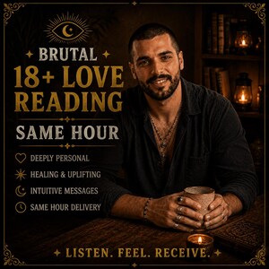 Pode incluir: Um anúncio de um serviço de leitura de amor. A imagem apresenta um homem segurando uma caneca, com texto sobreposto que diz "BRUTAL 18+ LOVE READING SAME HOUR". O texto adicional inclui "DEEPLY PERSONAL", "HEALING & UPLIFTING" e "INTUITIVE MESSAGES".