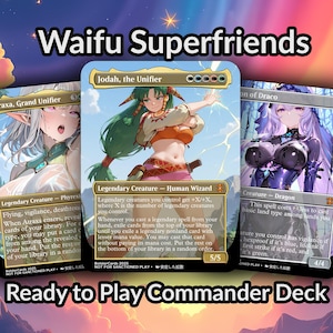 May include: A "Waifu Superfriends" Commander deck featuring three illustrated cards: Atraxa, Grand Unifier, Jodah the Unifier, and a Dragon creature. The cards have detailed artwork and text, with the phrase "Ready to Play Commander Deck" at the bottom.