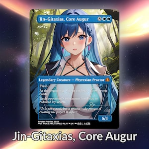 May include: A blue and white trading card featuring an anime-style illustration of a woman with blue hair and a white shirt. The card is titled "Jin-Gitaxias, Core Augur" and has a power and toughness of 5/4. The text on the card reads: "Legendary Creature - Phyrexian Praetor". "Flash". "At the beginning of your end step, draw seven cards.". "Each opponent's maximum hand size is reduced by seven.". "It is not a goal, but a process - the process of creating the perfect Waifu."