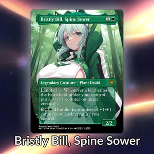 Bristly Bill, Spine Sower Anime Waifu Proxy Carta personalizzata TCG Foil/NonFoil Arte anime matura e meravigliosa per comandante EDH Regalo per lui/lei