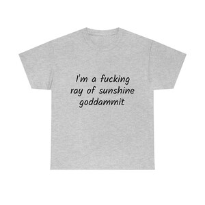 Ray of Sunshine - Dark Humor, Offensive, Inappropriate, Adult Humor T-Shirt