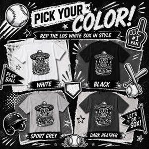 May include: Four short-sleeved t-shirts in white, black, sport grey, and dark heather. Each shirt features a graphic of a sugar skull wearing a sombrero with the text Los White Sox. The background includes baseball-themed illustrations and text.