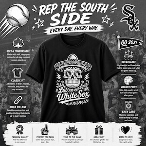 May include: A black short-sleeve t-shirt featuring a white graphic of a sugar skull wearing a sombrero with the text Los White Sox. The design includes baseball-themed elements and text such as Rep The South Side and Go Sox, presented with various icons and descriptive labels regarding fabric quality and care.