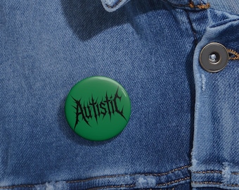Autistic Heavy Metal Pin
