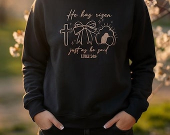 Easter he is risen promise religious sweatshirt