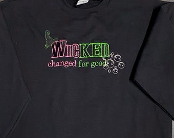 Wicked Changed for Good Embroidery Sweatshirt, Wizard of Oz Fan Gift