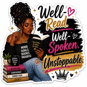 Può includere: Un'illustrazione adesiva di una persona dalla pelle scura e capelli intrecciati che legge un libro intitolato Know Better Do Better Be Better. La persona indossa una maglietta nera con il testo MIND GOALS BOOKS PROGRESS. Sono presenti una pila di libri etichettati DISCIPLINE, CONFIDENCE, AMBITION, LEGACY e una tazza con la scritta Booked Focused Fierce. Il testo Well-Read. Well-Spoken. Unstoppable. è visualizzato in oro e rosa.