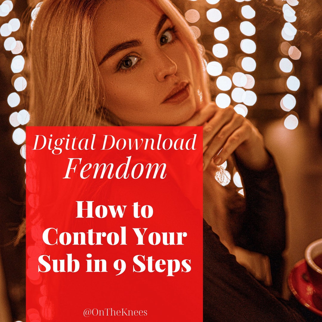How to Control Your Sub in 9 Steps, Female Domination Ideas, Dominant