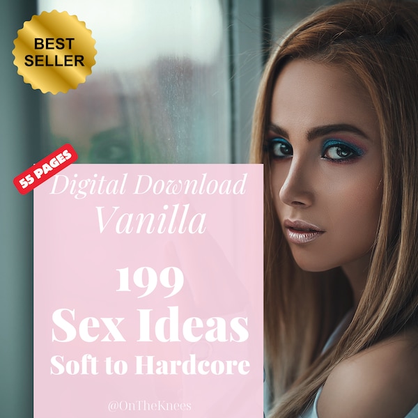 199 Sex Ideas - From Soft to Hardcore, Creative Sex Ideas, Valentine’s Day ideas ,Vanilla Sex Ideas,Gift for her,Valentines gift,Kinky ideas