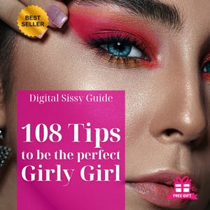 108 Sissy Girly Girl Tips: Feminization Guide | Digital Download