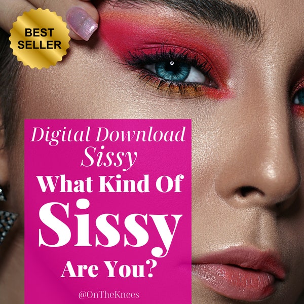 What Kind Of Sissy Are You?, Sissy Types, Sissy Lifestyle, Sissy Personality, Femme Bois,Sissy Humiliation,Guide for Sissies, Sissy training