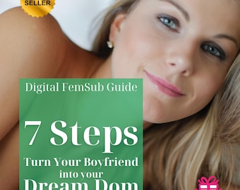 7 Steps: Turn Boyfriend Into Dream Dom - Submissive Girlfriend and Power Exchange | Digital Download
