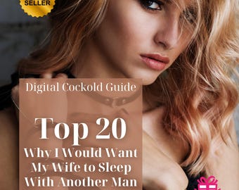Hotwife Guide: 20 Reasons Why I Want Her To (Digital Download)