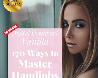 170 Ways to Master Handjobs, Handjob ideas, Handjob tips, Femdom Ideas, Masturbation guide,Jerking off, Sex guide,Kinky sex tips,Edging idea