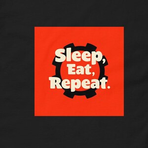 Sleep, Eat, Repeat T-Shirt, Funny Minimalist Graphic Tee, Perfect Daily Routine Shirt for Relaxed Lifestyle Lovers