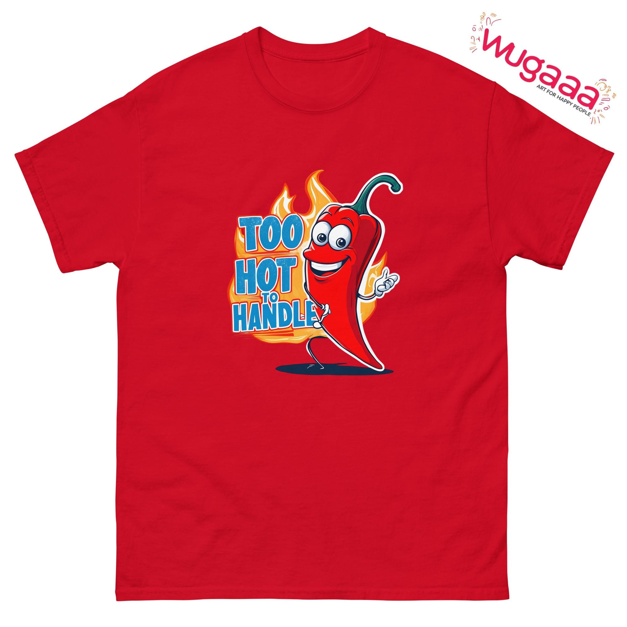 Too Hot to Handle T-shirt: Funny Chili Pepper, Hot Sauce Lover