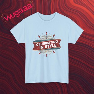 Celebrating In Style T-Shirt, Festive Graphic Tee, Celebration Shirt, Party Wear T-Shirt, Trendy Casual Wear, Comfy Everyday Tee