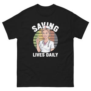 Nurse Themed T-Shirt, Saving Lives Daily Graphic Tee, Healthcare Workers Appreciation Shirt, Medical Professional Gift Tee