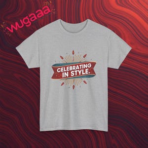 Celebrating In Style T-Shirt, Festive Graphic Tee, Celebration Shirt, Party Wear T-Shirt, Trendy Casual Wear, Comfy Everyday Tee