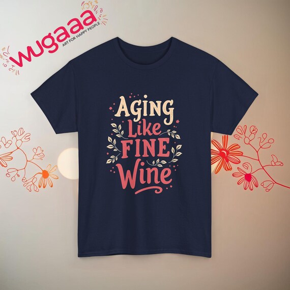 Aging Like Fine Wine T-shirt, Funny Wine Lover Gift Tee, Cute Wine