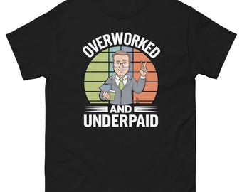 Funny Overworked Underpaid T-Shirt: Cartoon Boss Graphic Tee