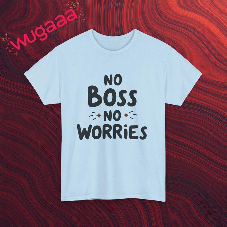 No Boss No Worries Graphic Tee, Funny Quote T-Shirt, Casual Unisex Shirt, Inspirational Print, Comfortable Trendy Top