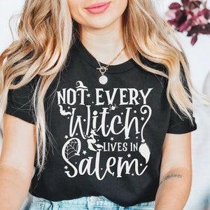 Witchy Unisex Jersey Short Sleeve Tee - Not Every Witch Lives in Salem Shirt - Salem T-Shirt - Halloween Shirt