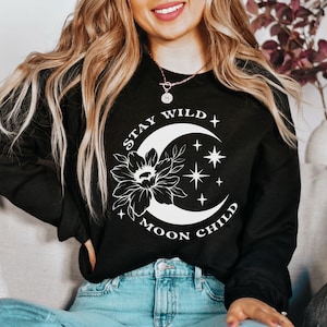 Witchy Sweatshirt-Stay Wild Moon Child Sweatshirt,Moon and Flower Shirt,Witchy Boho Clothing,Mystical Shirt,Boho Shirt,Gifts for Her,Flower